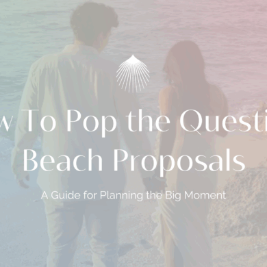 How To Pop the Question: Beach Proposals