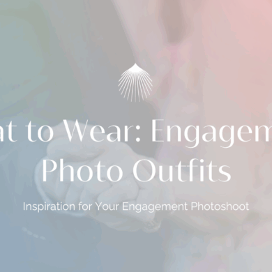 What to Wear: Engagement Photo Outfits