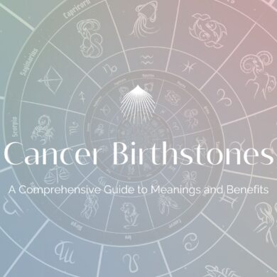 Cancer Birthstones: A Comprehensive Guide to Their Meanings and Benefits