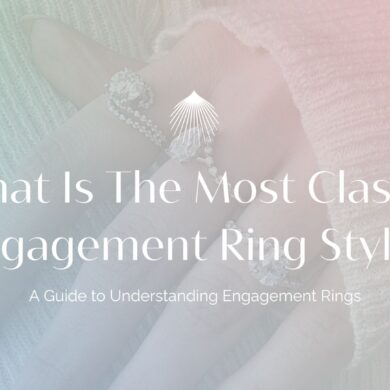 What Is the Most Classic Engagement Ring Style?