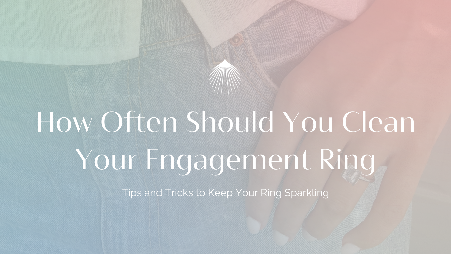 how often should you clean your engagement ring blog header