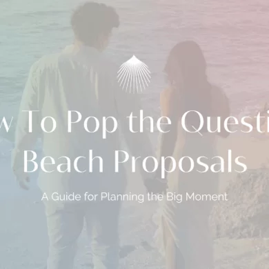 How To Pop the Question: Beach Proposals