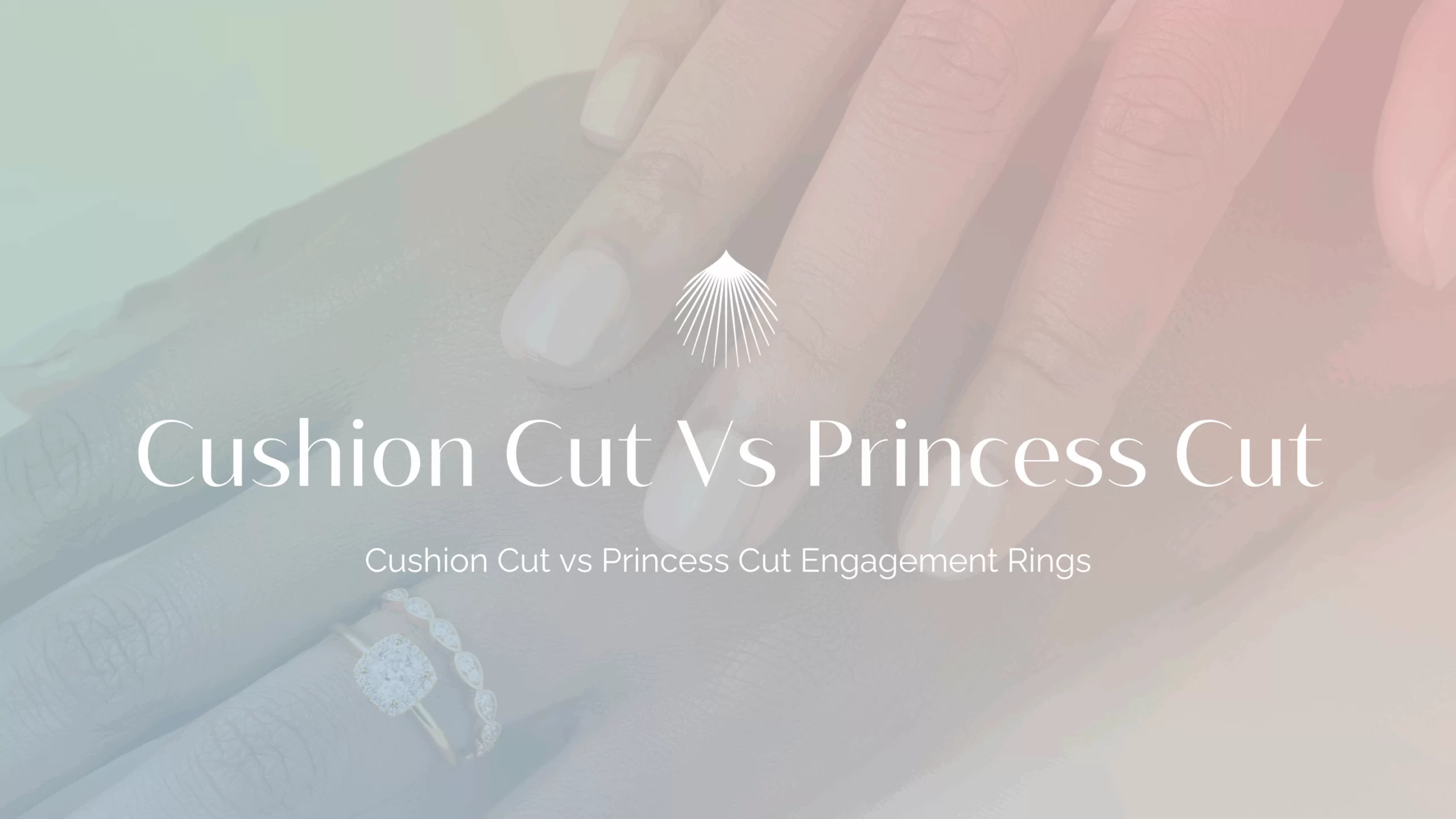 cushion cut vs princess cut blog header