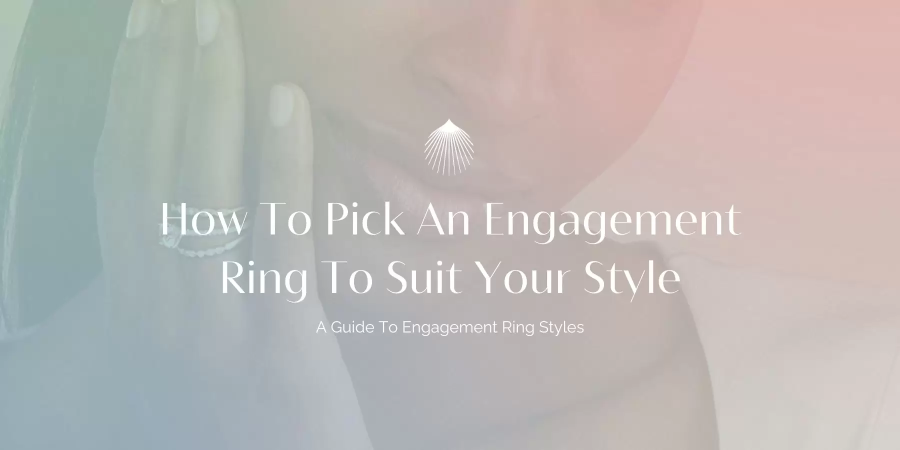 how to pick an engagement ring blog header image