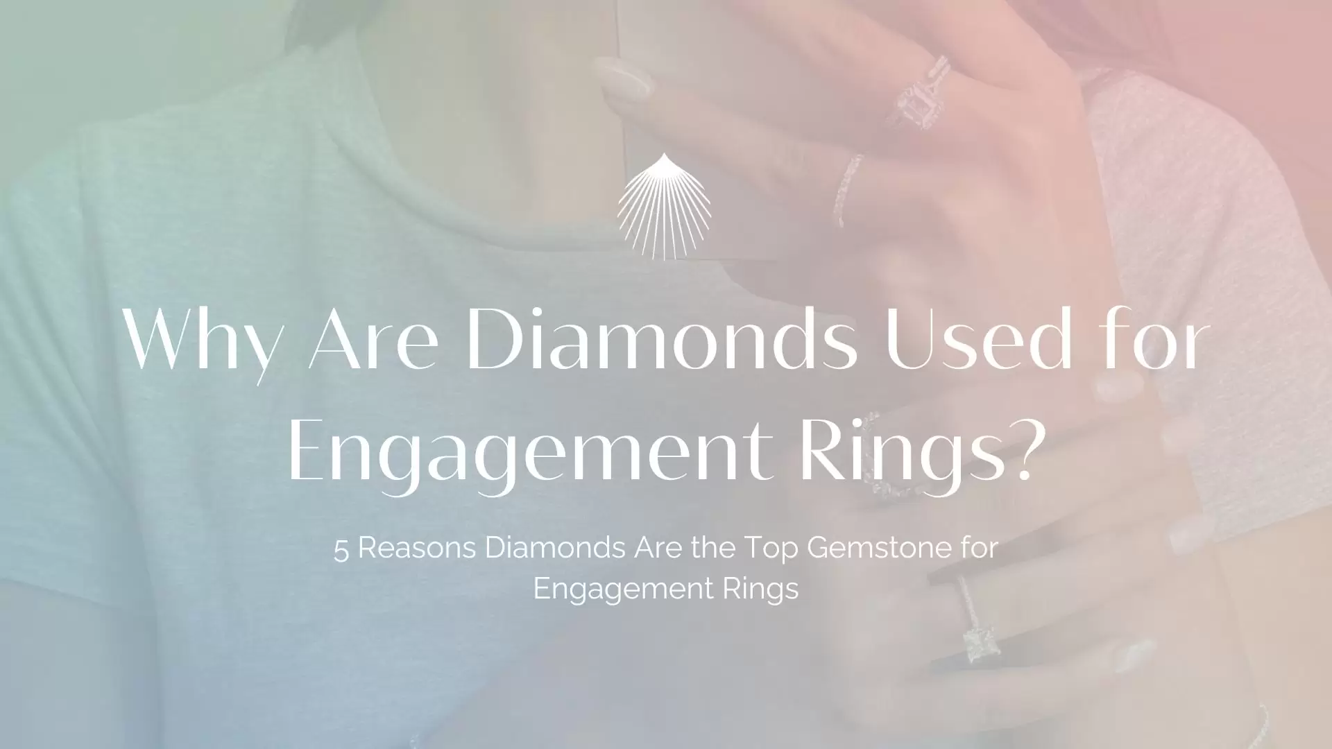 why are diamonds used for engagement rings blog header (2)
