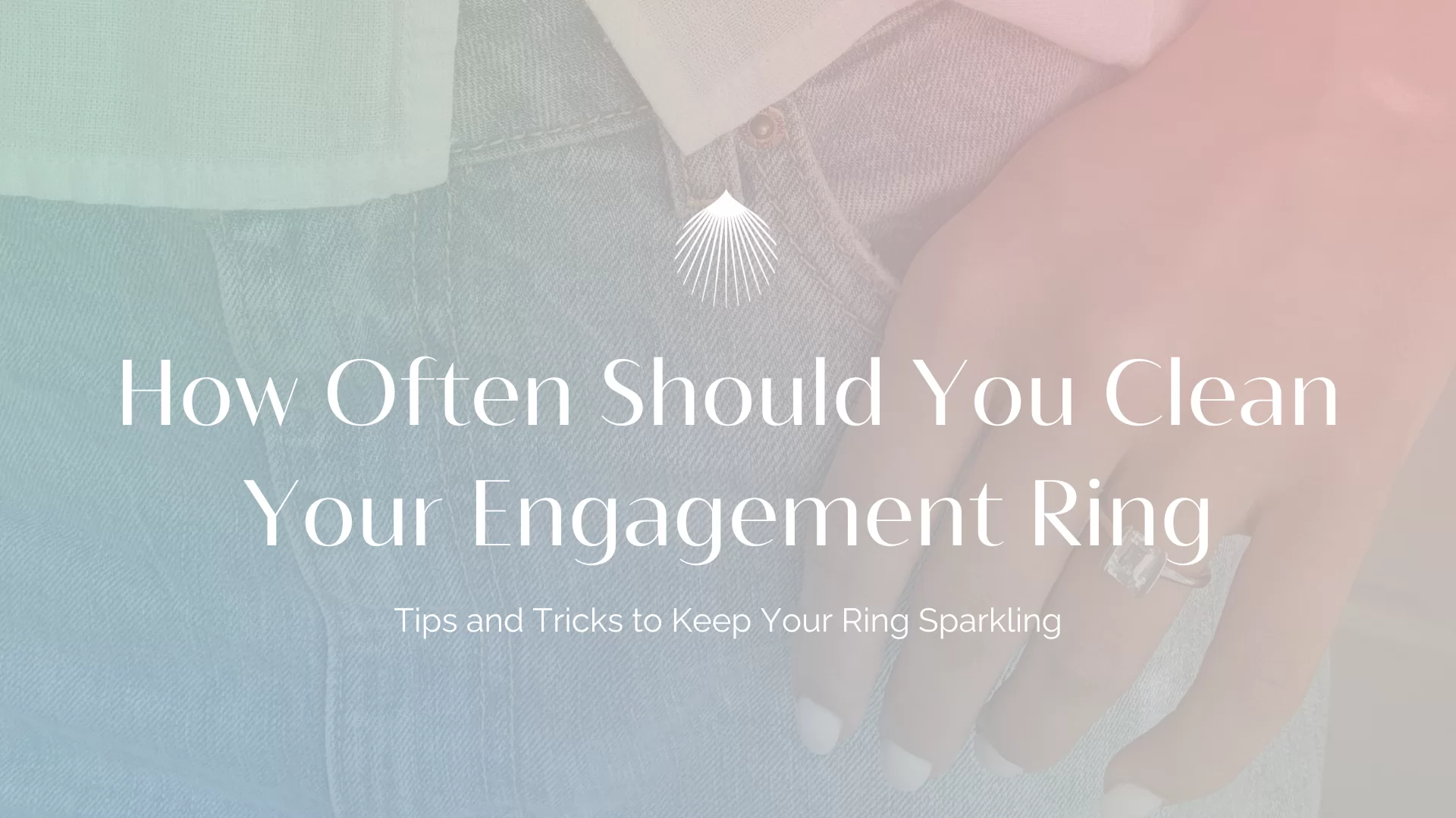 how often should you clean your engagement ring blog header