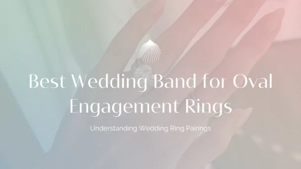 best wedding band for oval engagement ring blog header